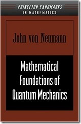 Mathematical Foundations of Quantum Mechanics Von Neumann